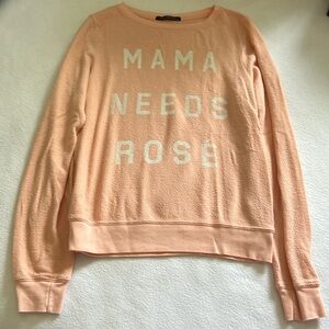 Wildfox Mama Needs Rose Sweatshirt